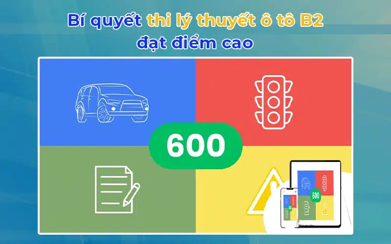 Thi Thử Lý Thuyết Ô Tô Online - Hỗ trợ các hạng B1, B2, C 14 Bí quyết thi lý thuyết ô tô B2 đạt điểm cao