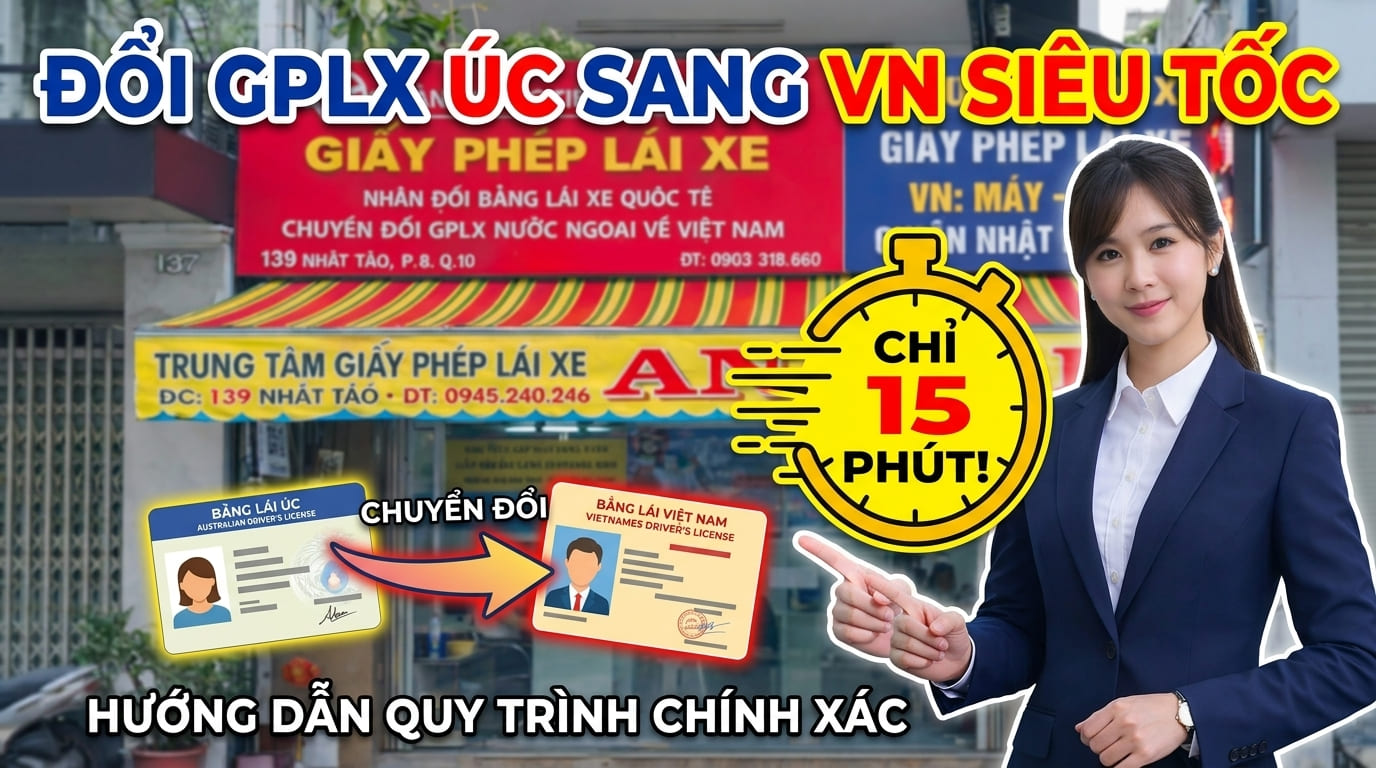 Đổi bằng lái Úc sang Việt Nam Đổi bằng lái Úc sang Việt Nam